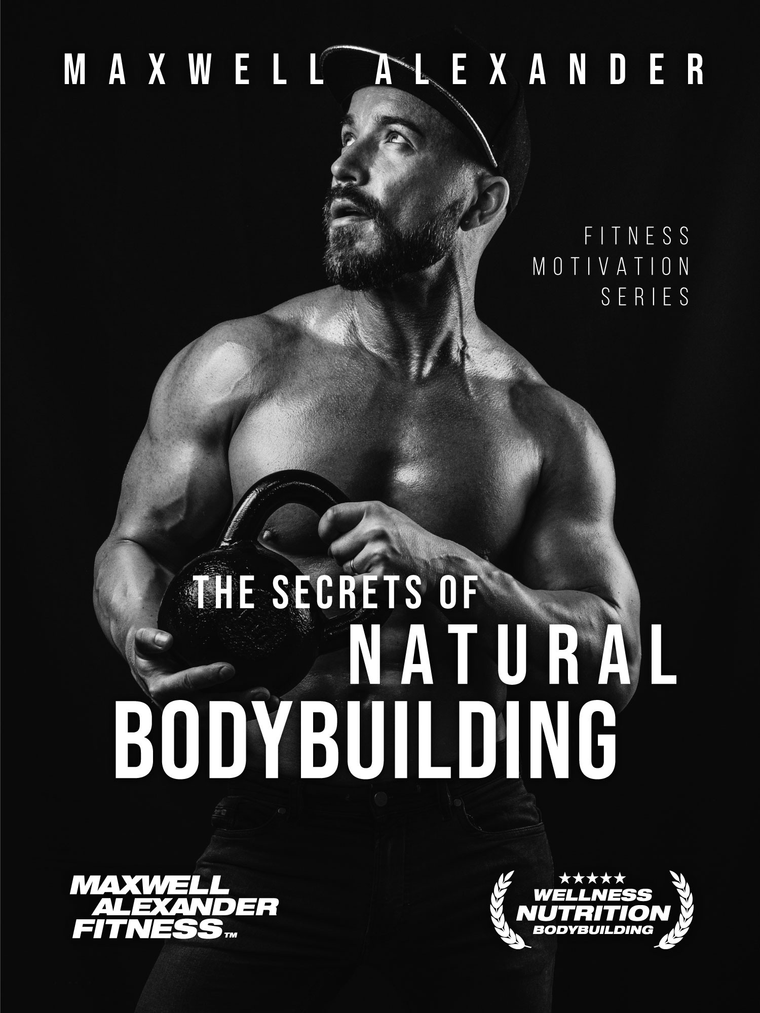 The Secrets of Natural Bodybuilding with Coach Maxwell Alexander